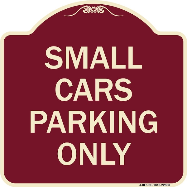 Signmission Small Cars Parking Only Heavy-Gauge Aluminum Architectural Sign, 18" x 18", BU-1818-22888 A-DES-BU-1818-22888 - main